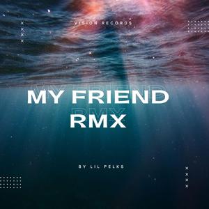 My Friend RMX