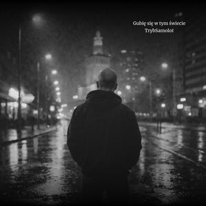 Gubię się w tym świecie