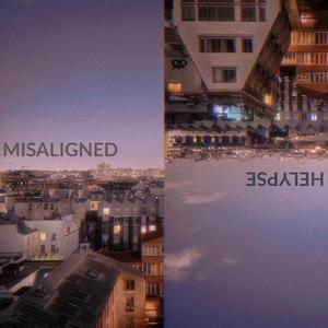 MISALIGNED