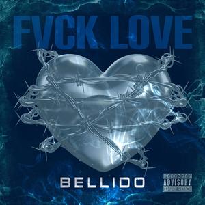 Fvck Love (feat. El Bellido)