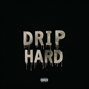 DRIP HARD