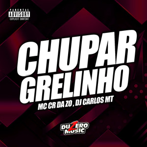 Chupar Grelinho