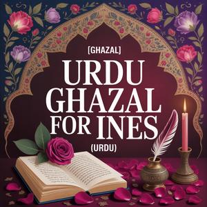 Ines Birthday Song (Ghazal)