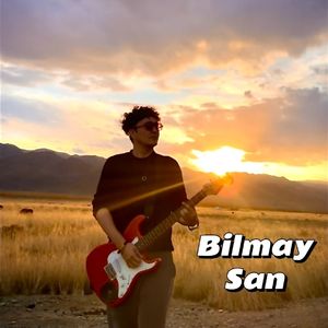 Bilmay San / 你不知