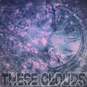 These Clouds (feat. Tesko)