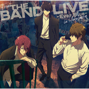 All of their wishes (Free! THE BAND LIVE -Ever Blue- in Yokohama) (Live)