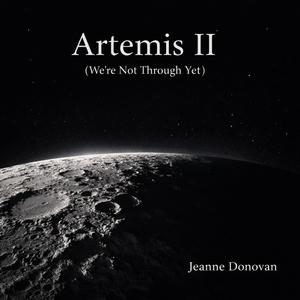 Artemis II (We're Not Through Yet)