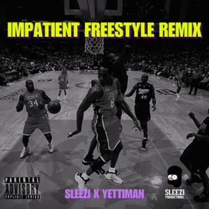 Impatient Freestyle (Remix)