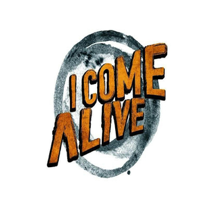 I Come Alive