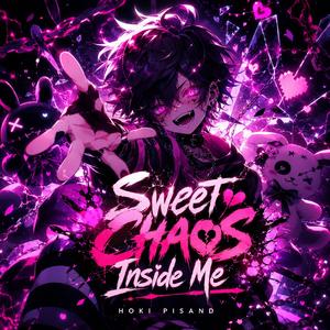 Sweet Chaos Inside Me