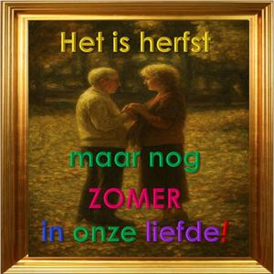 Het is herfst maar zomer in onze liefde
