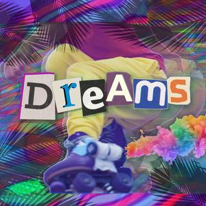 Dreams (feat. NoahStarr)