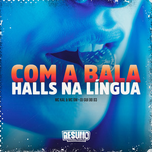 Com a Bala Halls na Língua
