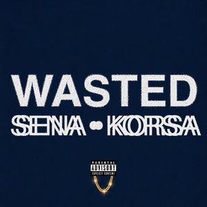 WASTED (feat. KORSA)