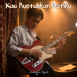 Kau Runtuhkan Hatiku