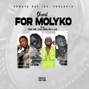 For Molyko (feat. ft BoyJ 2axe,Cyril keenz,Yung Time)