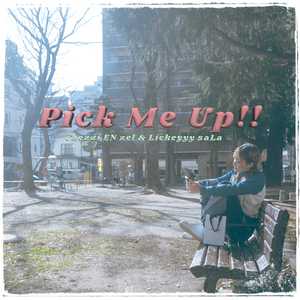 Pick Me Up!!