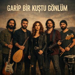 Garip Bir Kuştu Gönlüm