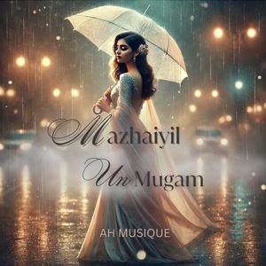 Mazhaiyil Un Mugam