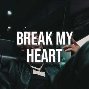 Break My Heart