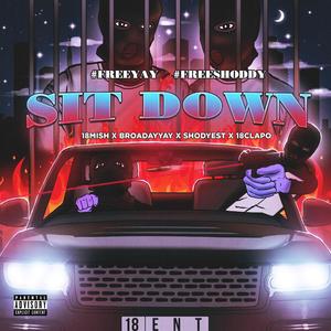 SIT DOWN (feat. BroadayYay, Shodyest & Clapo)
