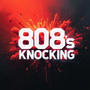 808's KNOCKING