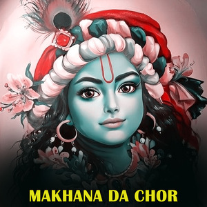 Makhana Da Chor