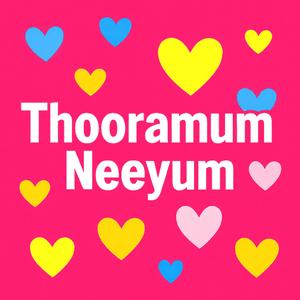 Thooramum Neeyum