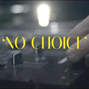 No Choice (feat. Maldito Aerosol, NK5 & D-Hound & Tommy)