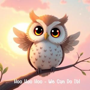 Hoo Hoo Hoo (We Can Do It!)