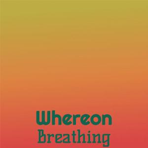 Whereon Breathing