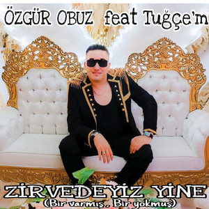 Zirvedeyiz Yine (Bir Varmış Bir Yokmuş)