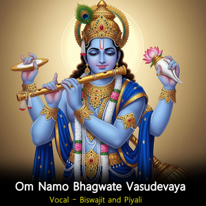 Om Namo Bhagavate Vasudevaya