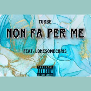 Non fa per me (feat. lonesomechris)