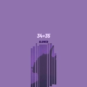 34+35 (Slowed) (Slowed)