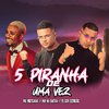 Pop Na Batida - 5 Piranha de uma Vez