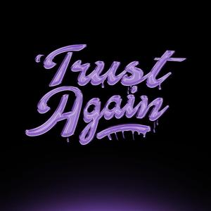 Trust Again