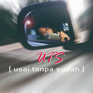 UTS (Usai Tanpa Sudah)