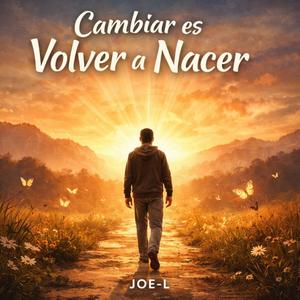 Cambiar es Volver a Nacer