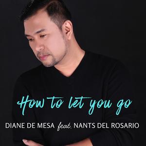 How To Let You Go (feat. Nants Del Rosario)