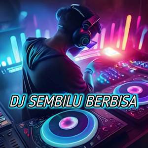 DJ SEMBILU BERBISA FULL BASS