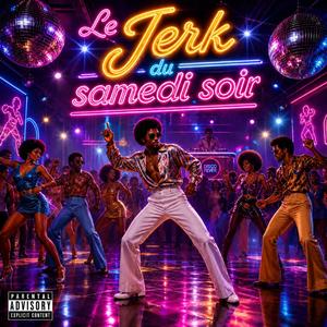 Le Jerk du samedi soir