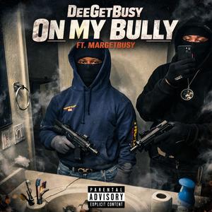 On My Bully (feat. MarGetBusy)