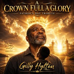 A Crown Full A Glory: Father’s Day Tribute