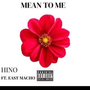 Mean To Me (feat. East Macho)