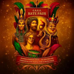 Samba Enredo 2026 - Os deuses do carnaval em festa com a Bate Paus