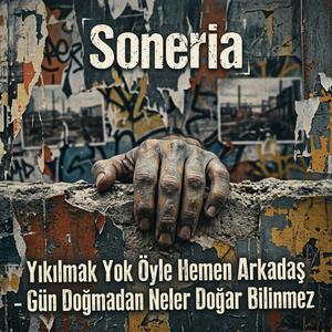 Yıkılmak Yok Öyle Hemen Arkadaş Gün Doğmadan Neler Doğar Bilinmez