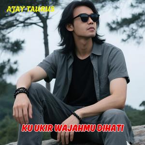 KU UKIR WAJAHMU DIHATI