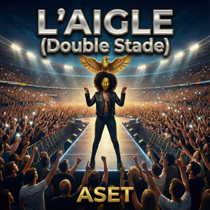 L'AIGLE (Double Stade) (Deluxe Version)