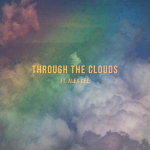 Through The Clouds (feat. Alex Dee)